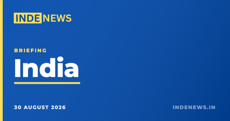 India briefing: five stories leading the news, 30 August 2026